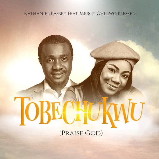 OchriO - Nathaniel Bassey Feat. Mercy Chinwo - Tobechukwu