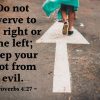 Proverbs 4:27 — Today’s Verse for Saturday, April 27, 2024