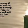 Psalm 5:3 — Today’s Verse for Friday, May 3, 2024
