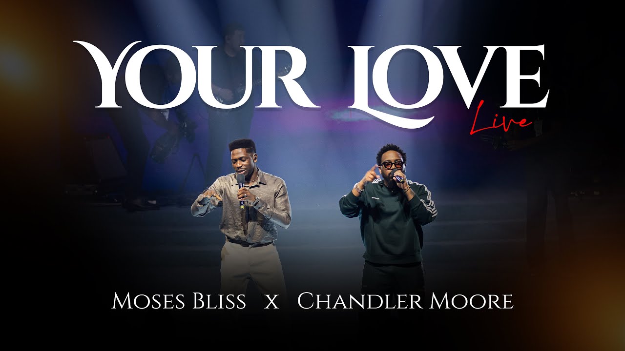 Moses Bliss & Chandler Moore - Your Love - OchriO - www.ochrio.org